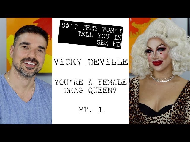 You're a Female Drag Queen? What's a bio queen? Vicky DeVille, NYC performer