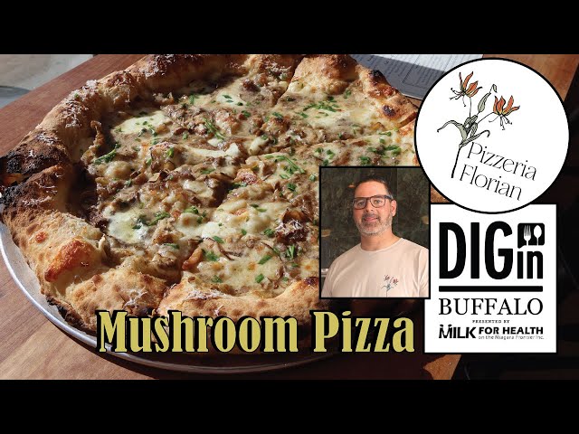 Dig In, Buffalo! Pizzeria Florian Mushroom Pizza