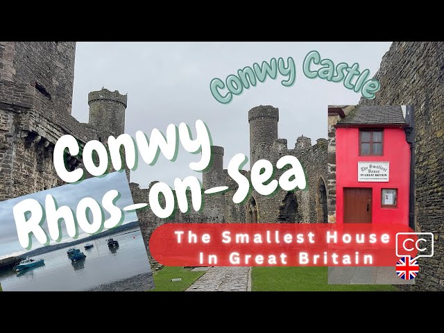 Conwy,  Wales,  Conwy Castle, Rhos-on-Sea Beach, The Smallest House In Great Britain 🇬🇧 One day trip