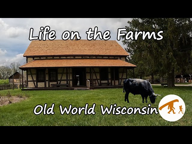 Life on the Farms | Old World Wisconsin - 05/04/2024