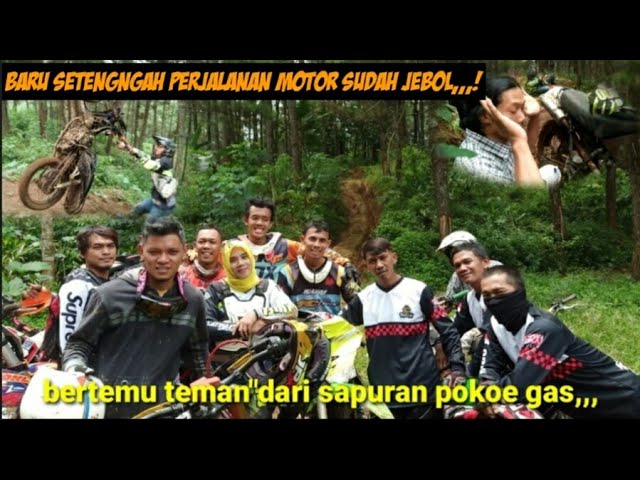 TRAIL ADVENTURE ODONG ODONG.JALUR CILEDOK BARU SETENGNGAH JALUR MOTOR SUDAH JEBOL!!!