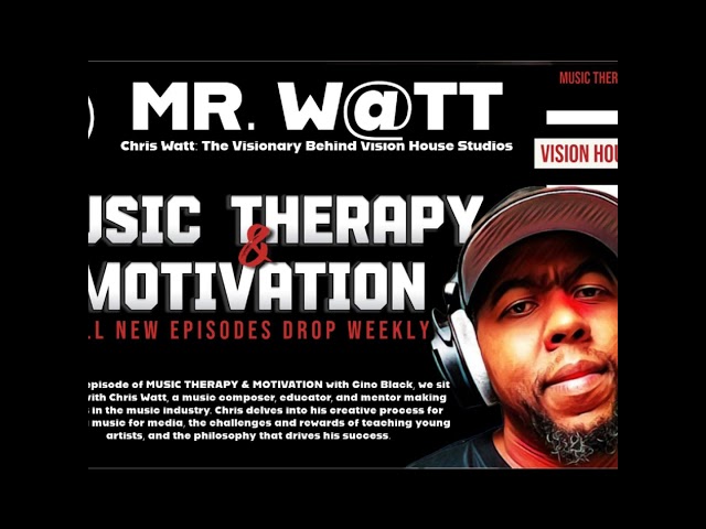 Chris Watt: The Visionary Behind Vision House Studios | MUSIC THERAPY & MOTIVATION S2E3