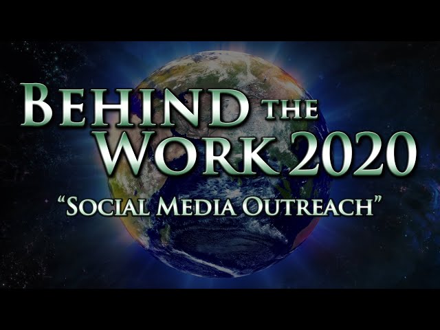 Behind the Work 2020: Episode 5 - Social Media Outreach