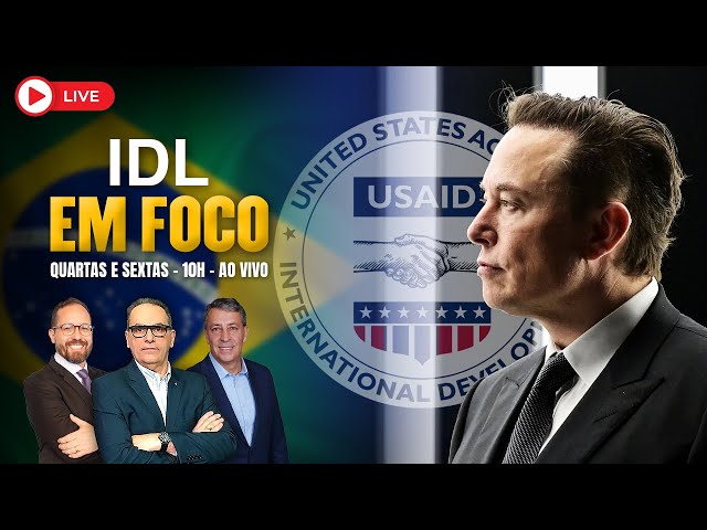 ELON MUSK: USAID INTERFERIU NAS ELEIÇÕES DO BRASIL - IDL EM FOCO - AO VIVO