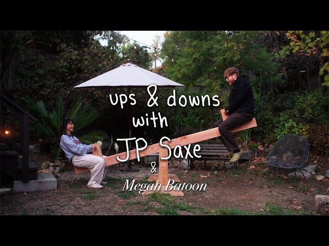 Ups & Downs w/ JP Saxe & Megan Batoon | Ep. #2