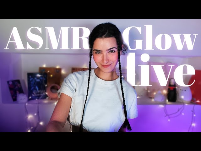 ASMR Glow Live Today 5pm EST ✨