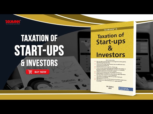 Taxmann's Taxation of Start-ups & Investors | Handbook with Detailed Analysis and Specific Focus