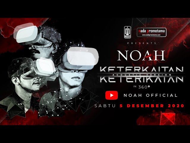 NOAH – Keterkaitan Keterikatan Acoustic Version In 360°