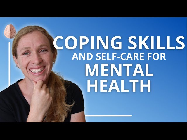 Coping Skills and Self-Care for Mental Health