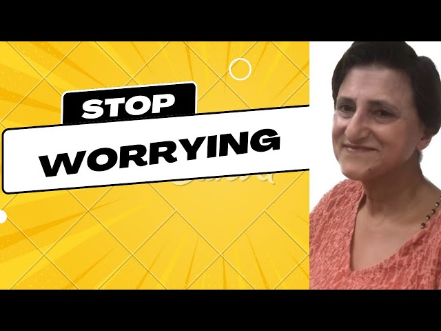 STOP WORRYING/ Get Rid of worrying / by Madhu