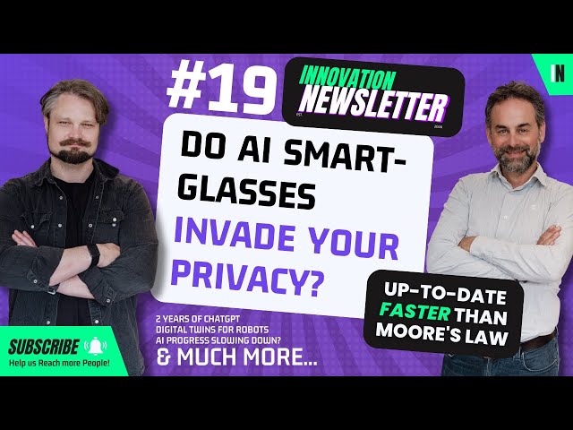 #19🌊 CHATGPT Turns 2 | AI Smartglasses vs Privacy | AI Progress Slowdown?