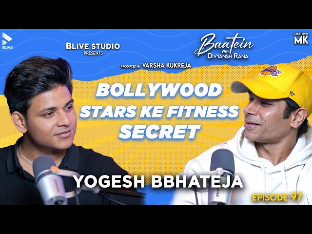 Baatein with Divyansh Rana | Yogesh Bbhateja | MK | Bollywood Star Ke Fitness Secret | Ep.97