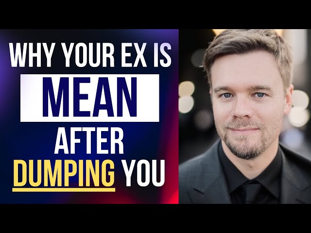 Why Is An Ex Mean After A Breakup