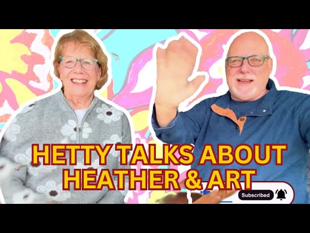 Hetty and John talk about their family and about Hetty and Heather making art together