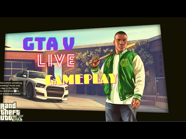 GTA 5 - LIVE GAMEPLAY