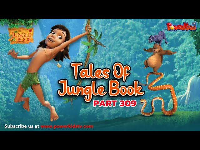 🐒🌴🦁🐍 Tales Of Jungle Book - Part 309 | मोगली की कहानी  | Jungle Book | नया एपिसोड@PowerKidstv ​