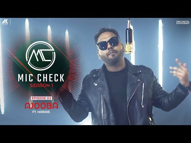 Harjas - Ajooba | Mic Check - Season 1 | Episode 3 | AK Projekts