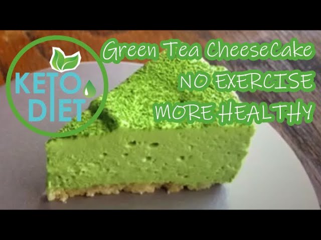 Low Carb Green Tea Cheesecake Sugar Free Keto   Healthy Without Exercise