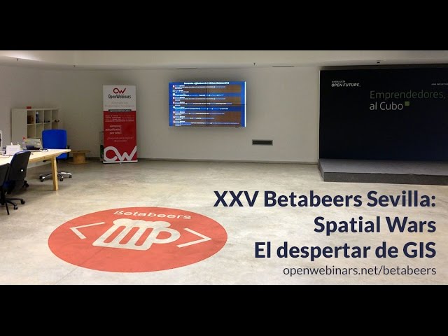 XXV Betabeers Sevilla: Spatial Wars - El despertar de GIS