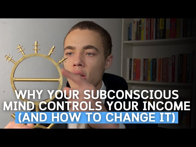 Why Your Subconscious Mind Controls Your Income (And How to Change It)