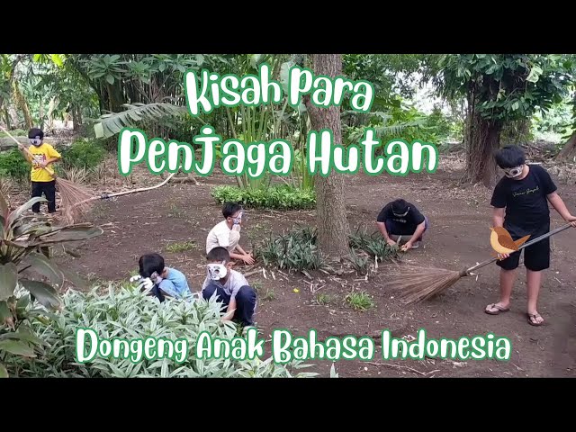 Kisah Para Penjaga Hutan || Dongeng anak bahasa Indonesia