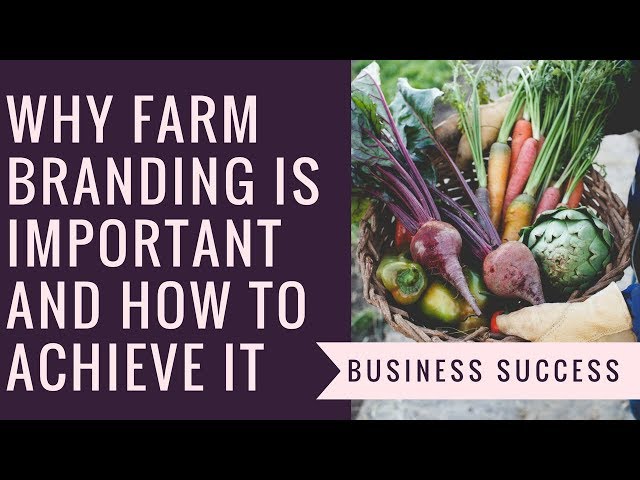 Why Farm Branding Is Important and How to Achieve It