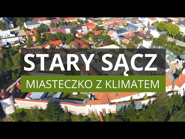 STARY SĄCZ - Największe Atrakcje, Historia, Ludzie, Ciekawostki