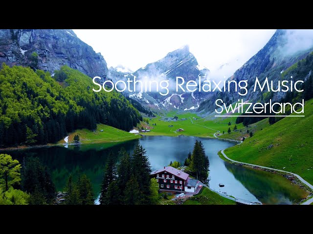 Soothing Relaxing Light Music 3 - Switzerland | 优美的钢琴曲　疗愈、解压、放松、愉快