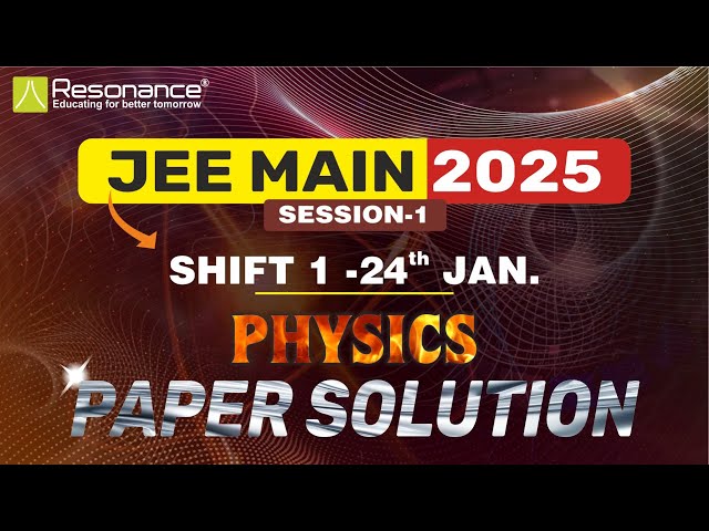 🎯JEE Main 2025 | 24th Jan (Shift-1[ Part-2 ] ) Session-1| Physics Paper | Full Solution ! #physics