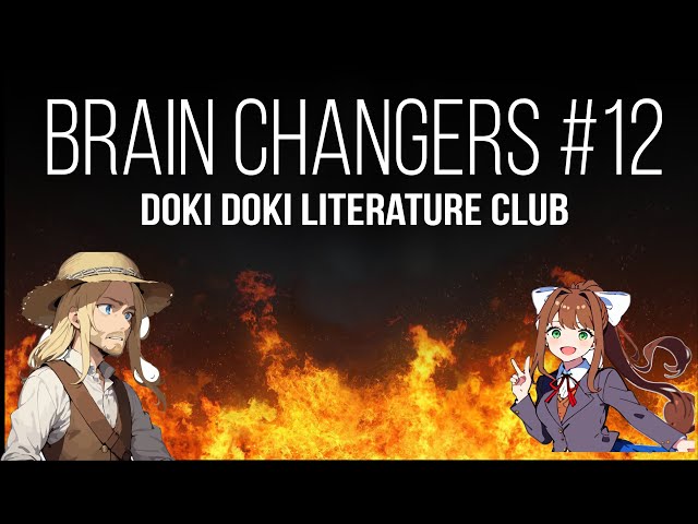 Brain changers #12 - Doki Doki Literature Club (metafictional awareness)