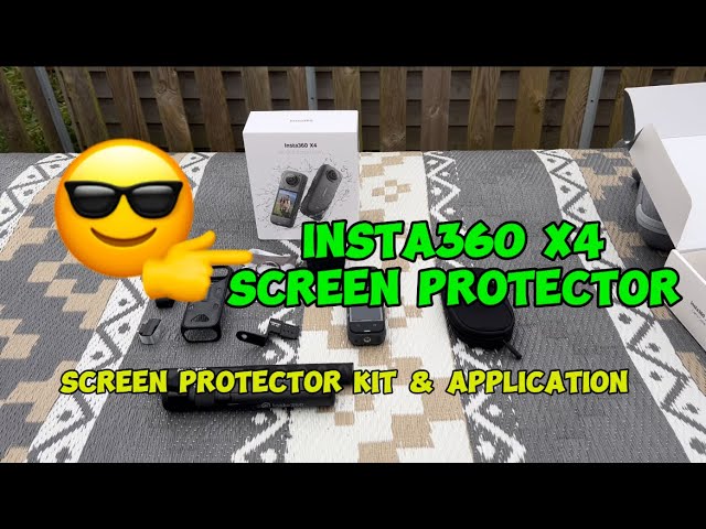 INSTA360 X4 SCREEN PROTECTOR KIT AND SCREEN PROTECTOR APPLICATION TO THE CAMERA