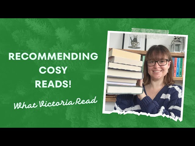 RECOMMENDING COSY READS! - What Victoria Read - Booktube