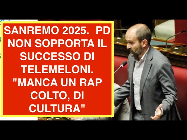 SANREMO 2025.  PD NON SOPPORTA IL SUCCESSO DI TELEMELONI. "MANCA UN RAP COLTO, DI CULTURA"