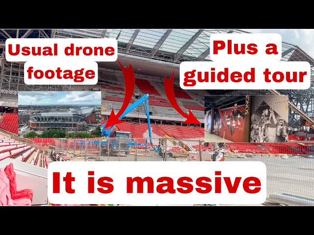 ‘MY OWN FOOTAGE FROM INSIDE THE STADIUM” at Liverpool F.C’s Anfield Road Expansion good tour guide