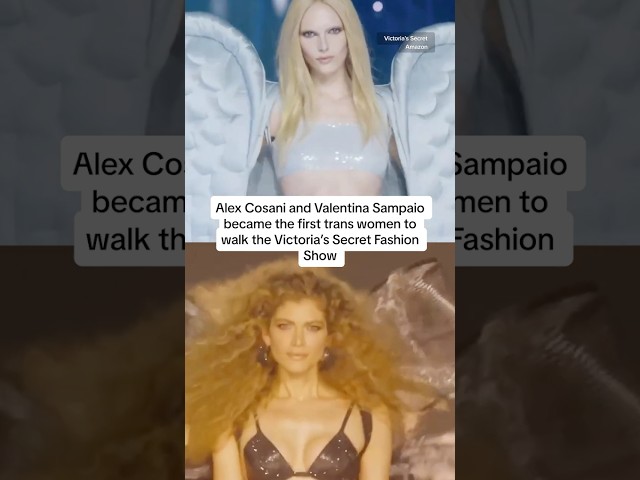 Alex Cosani and Valentina Sampaio become first trans women to walk Victoria's Secret Fashion Show