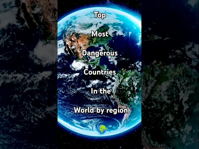 Top most dangerous countries in the world 🌎🥵😵  by region #manypeople #underthreat