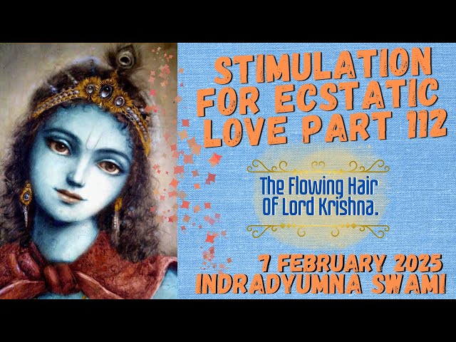 Stimulation for Ecstatic Love Part 112 - The Flowing Hair Of Lord Krishna