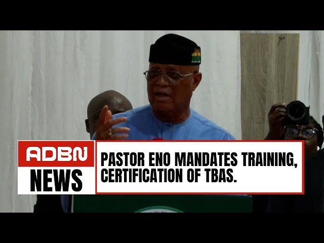 Pastor Eno Mandates Training, Certification Of TBAS