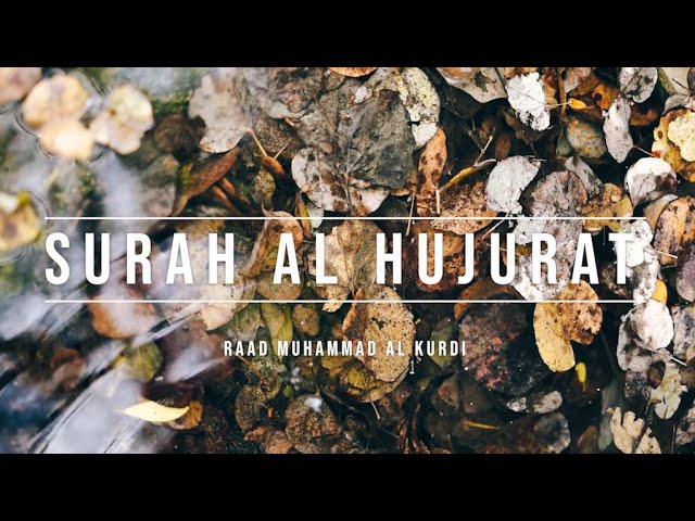 049 | SURAH AL HUJURAT | RAAD MUHAMMAD AL KURDI