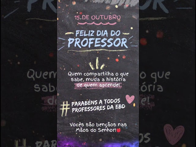 Feliz Dia do Professor - 15 de Outubro | Homenagem Aos Professores da EBD | #diadoprofessor #ebd