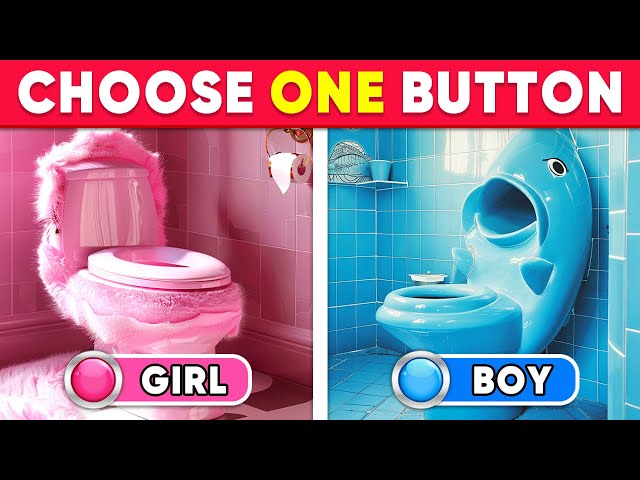 Choose One Button! 😱 BOY or GIRL Edition 🔵🔴