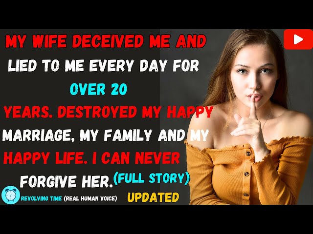 My wife deceived me and lied to me every day for over 20 years. destroyed my happy marriage.