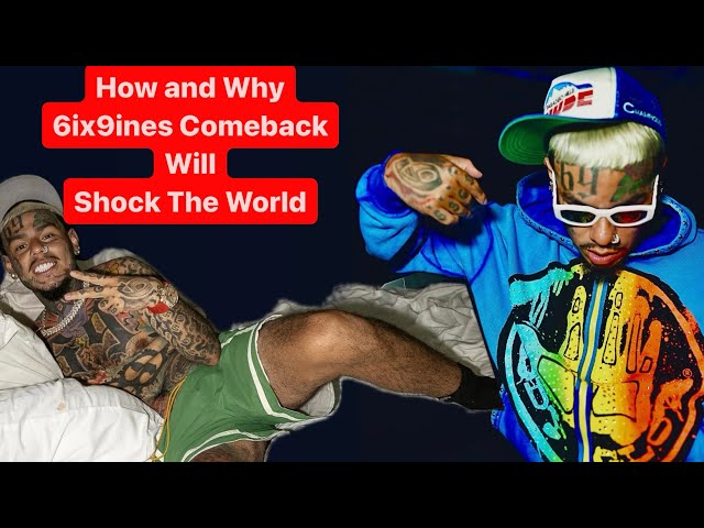 Why 6ix9ine’s Comeback Will Succeed  ( & How )