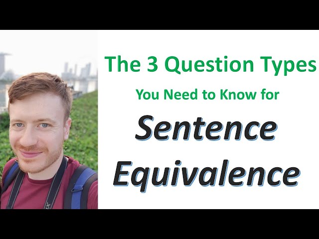 The 3 Main Types of Sentence Equivalence Questions