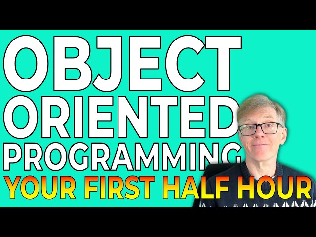 Learn Object Oriented Programming – Your First Half Hour!