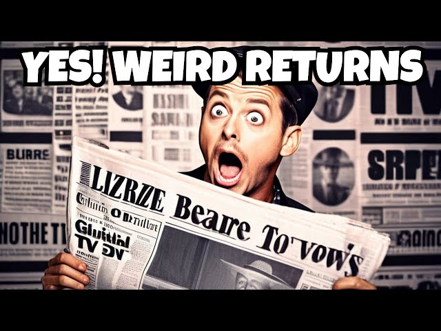 Unbelievable news you must see!  YES! WEIRD NEWS IS RETURNING!