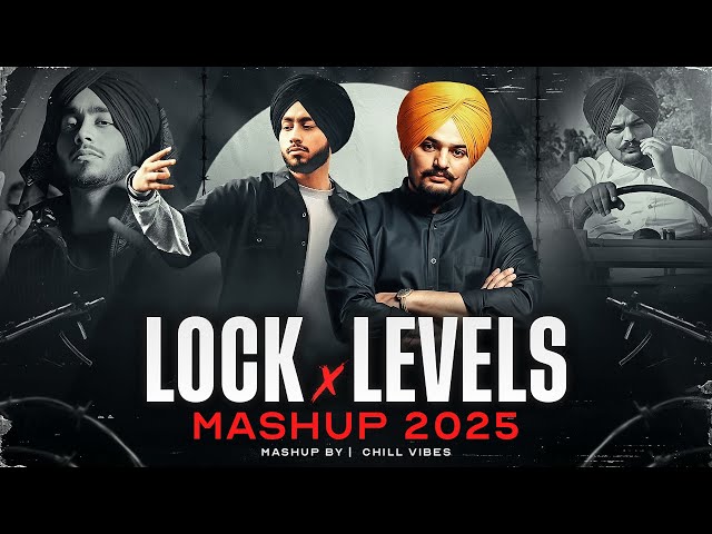 Sidhu Moosewala X Shubh - 2025 Mashup | Lock X Levels | Latest Punjabi Song | Chill Vibes