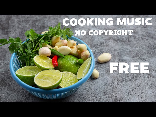 Cooking Music For Youtube Videos No Copyright