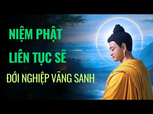 Nếu niệm Phật, niệm niệm liên tục sẽ có thể đới nghiệp vãng sanh ngay trong đời này