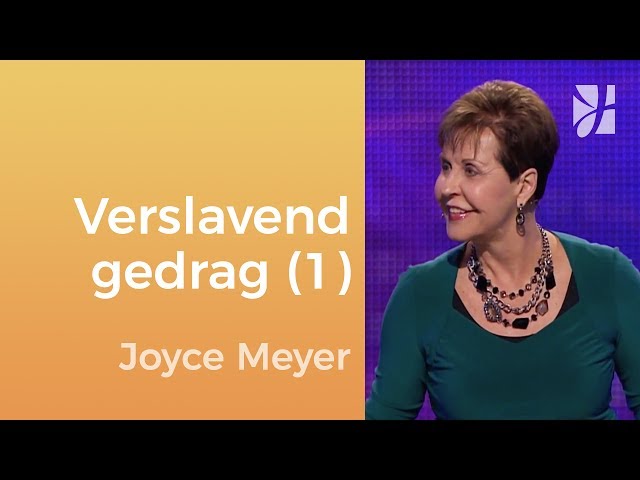 Verslavend gedrag (1) – Joyce Meyer – Emotionele pijn genezen